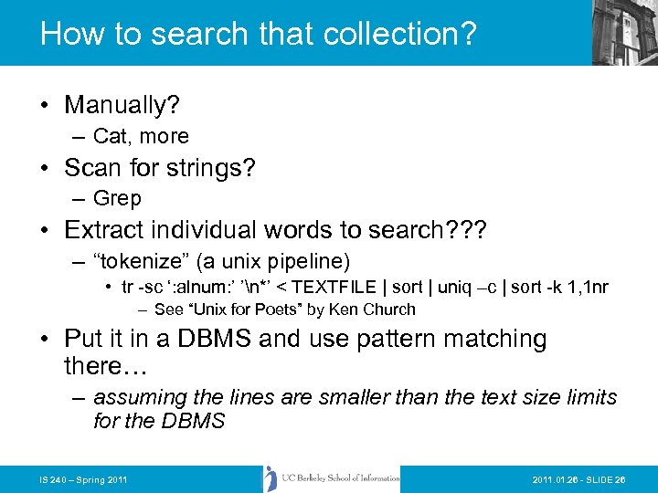 How to search that collection? • Manually? – Cat, more • Scan for strings?