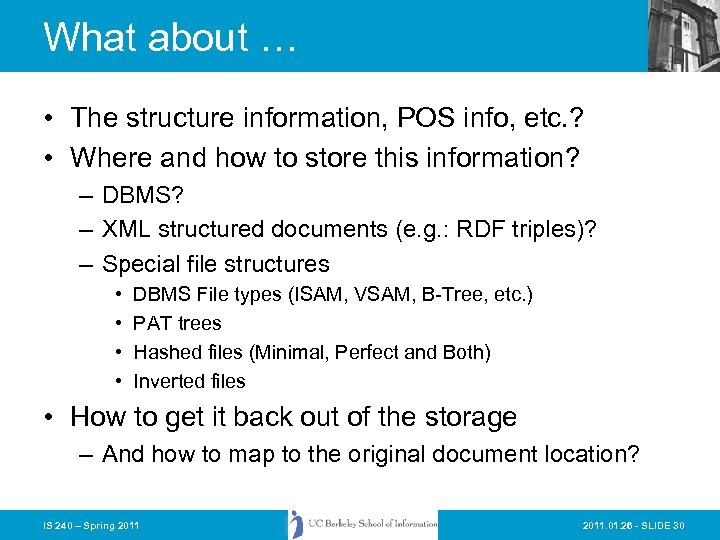 What about … • The structure information, POS info, etc. ? • Where and