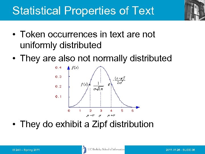 Statistical Properties of Text • Token occurrences in text are not uniformly distributed •