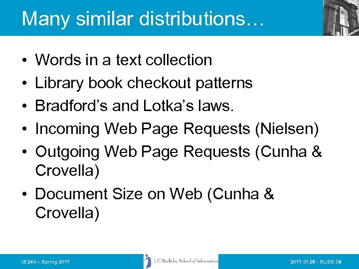 Many similar distributions… • • • Words in a text collection Library book checkout