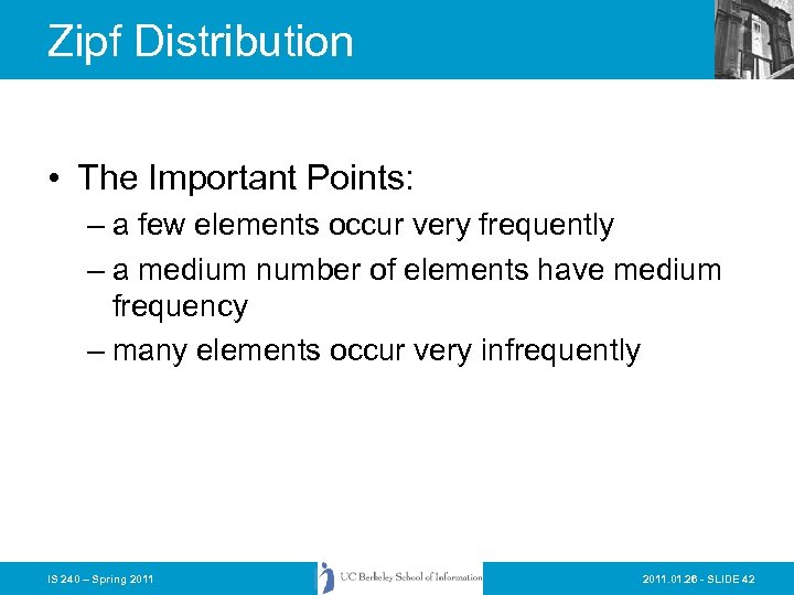 Zipf Distribution • The Important Points: – a few elements occur very frequently –