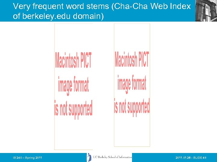 Very frequent word stems (Cha-Cha Web Index of berkeley. edu domain) IS 240 –