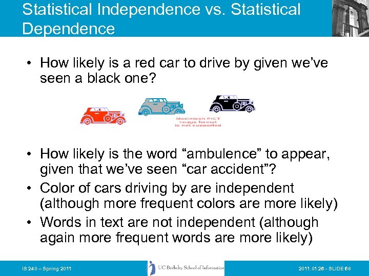 Statistical Independence vs. Statistical Dependence • How likely is a red car to drive