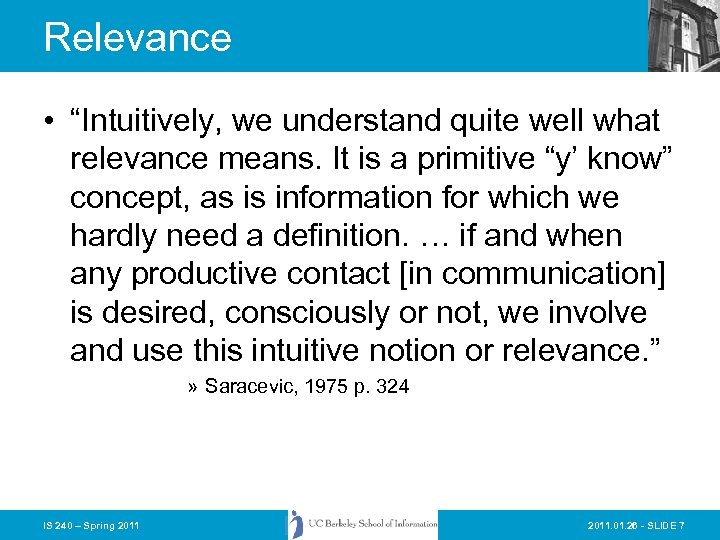 Relevance • “Intuitively, we understand quite well what relevance means. It is a primitive