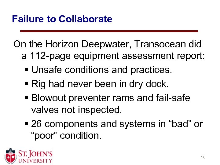 Failure to Collaborate On the Horizon Deepwater, Transocean did a 112 -page equipment assessment