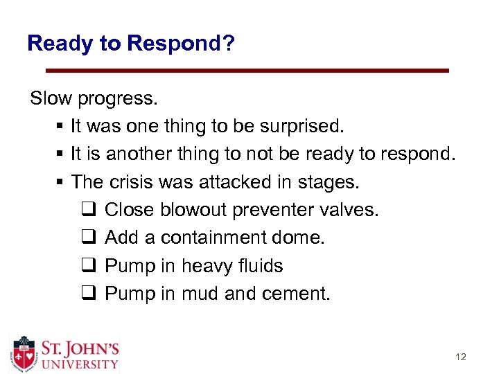 Ready to Respond? Slow progress. § It was one thing to be surprised. §