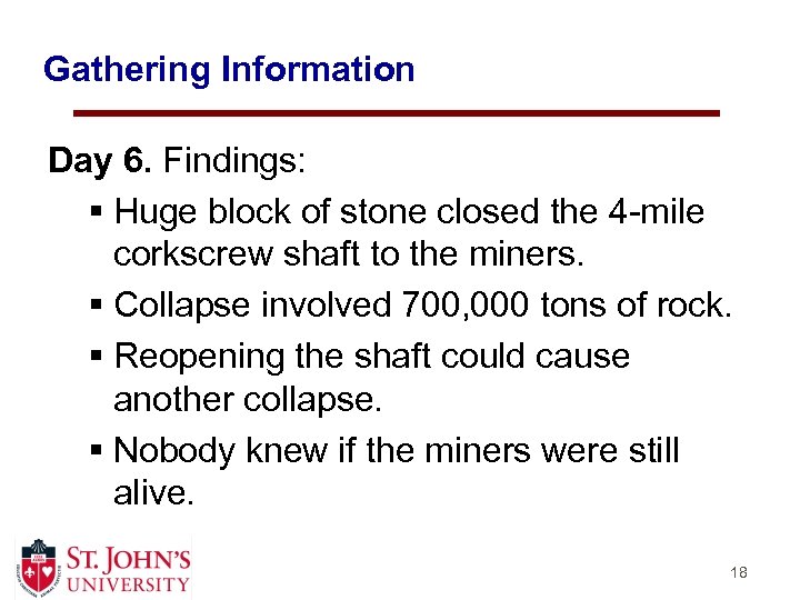 Gathering Information Day 6. Findings: § Huge block of stone closed the 4 -mile