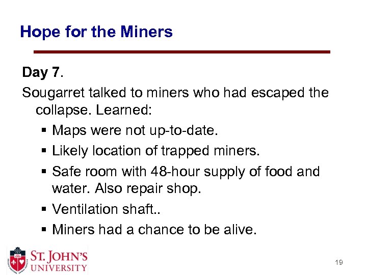 Hope for the Miners Day 7. Sougarret talked to miners who had escaped the