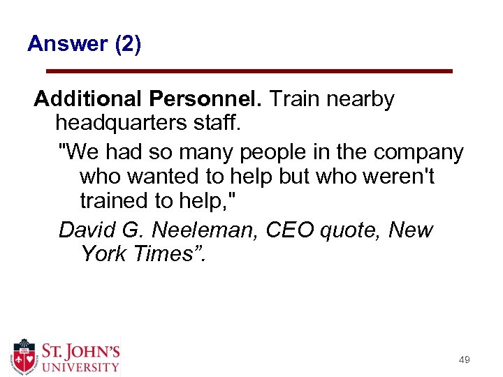 Answer (2) Additional Personnel. Train nearby headquarters staff. "We had so many people in