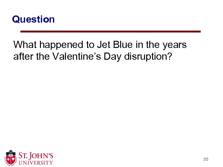 Question What happened to Jet Blue in the years after the Valentine’s Day disruption?