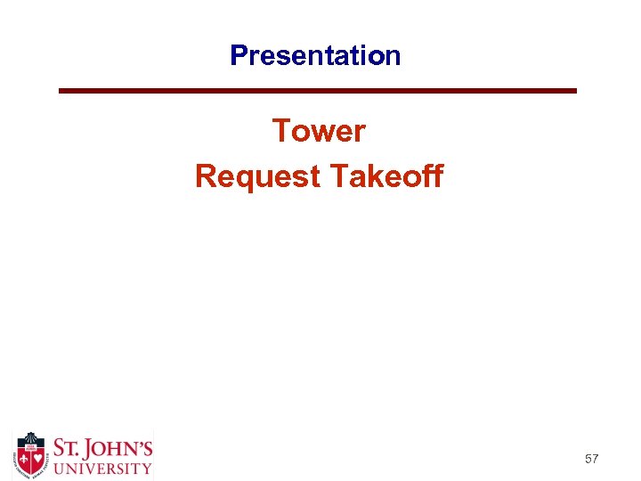 Presentation Tower Request Takeoff 57 