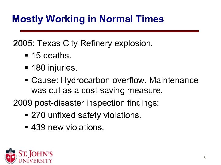 Mostly Working in Normal Times 2005: Texas City Refinery explosion. § 15 deaths. §