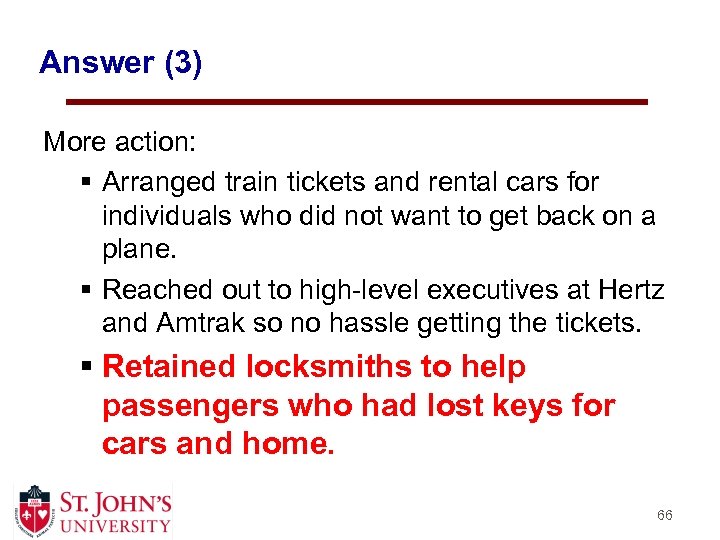 Answer (3) More action: § Arranged train tickets and rental cars for individuals who