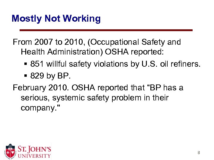 Mostly Not Working From 2007 to 2010, (Occupational Safety and Health Administration) OSHA reported: