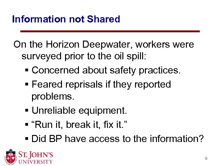 Information not Shared On the Horizon Deepwater, workers were surveyed prior to the oil