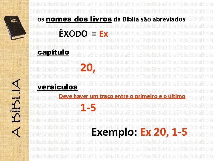 os nomes dos livros da Bíblia são abreviados ÊXODO = Ex capítulo 20, versículos