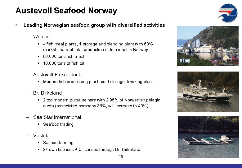 Austevoll Seafood Norway • Leading Norwegian seafood group with diversified activities – Welcon •