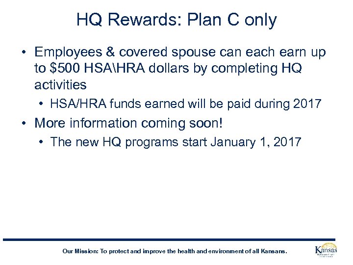 HQ Rewards: Plan C only • Employees & covered spouse can each earn up