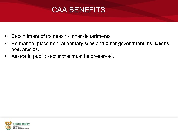 CAA BENEFITS • Secondment of trainees to other departments • Permanent placement at primary