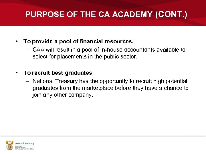 PURPOSE OF THE CA ACADEMY (CONT. ) • To provide a pool of financial