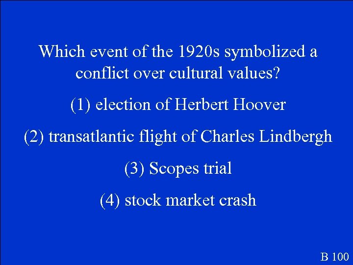 Which event of the 1920 s symbolized a conflict over cultural values? (1) election