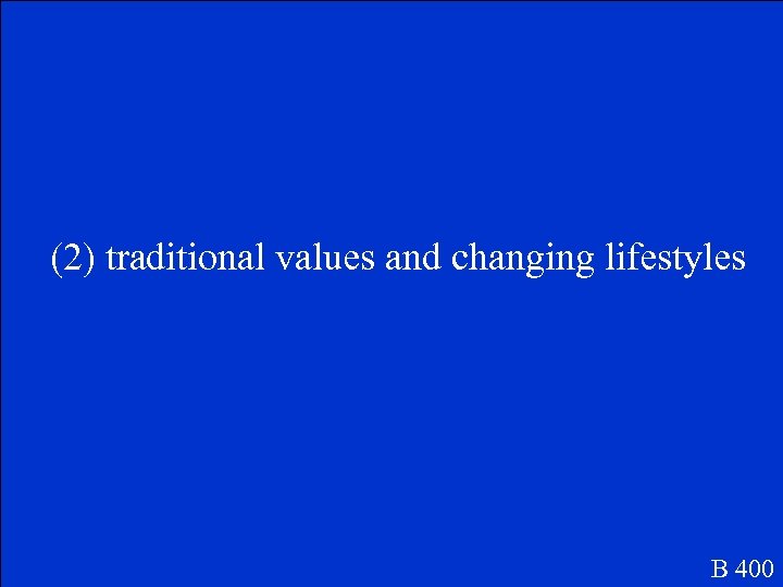 (2) traditional values and changing lifestyles B 400 