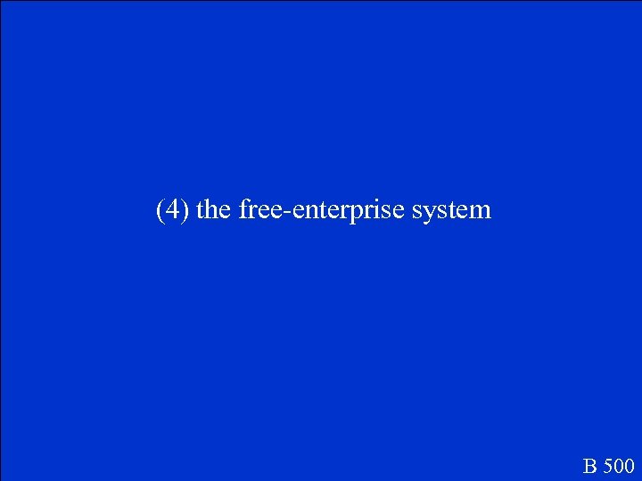 (4) the free-enterprise system B 500 