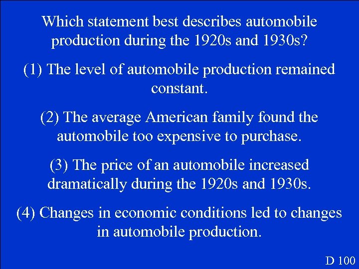 Which statement best describes automobile production during the 1920 s and 1930 s? (1)