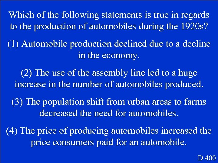 Which of the following statements is true in regards to the production of automobiles