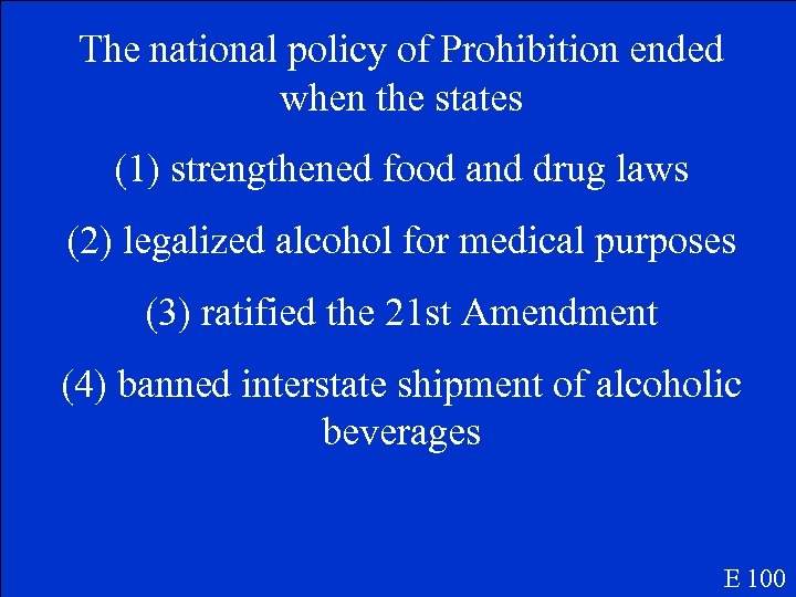 The national policy of Prohibition ended when the states (1) strengthened food and drug