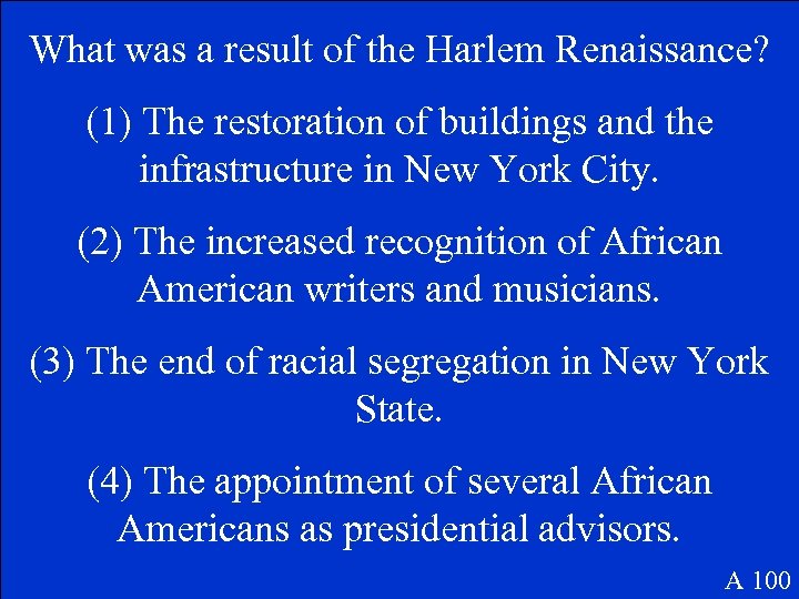 What was a result of the Harlem Renaissance? (1) The restoration of buildings and