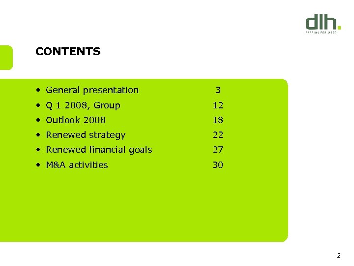 CONTENTS • General presentation 3 • Q 1 2008, Group 12 • Outlook 2008