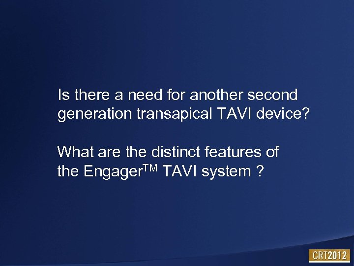 Is there a need for another second generation transapical TAVI device? What are the