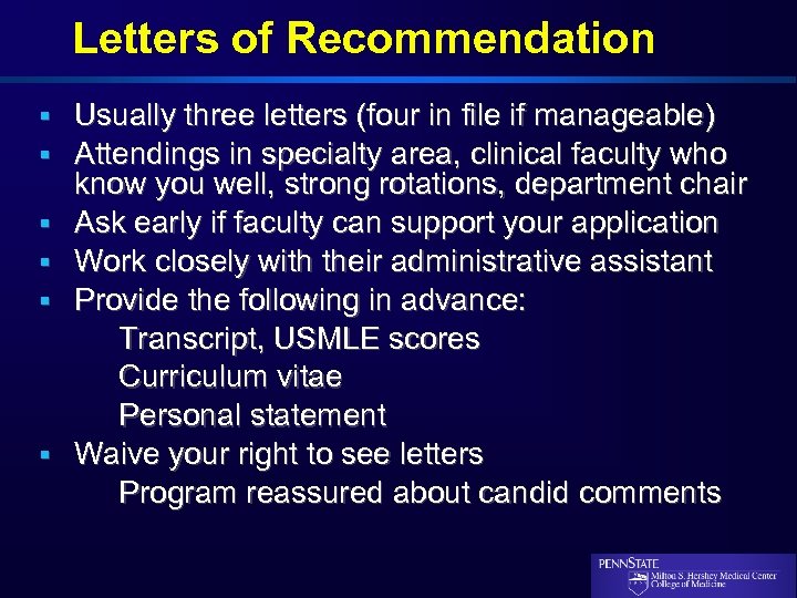 Letters of Recommendation § Usually three letters (four in file if manageable) § Attendings