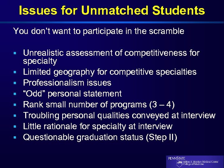 Issues for Unmatched Students You don’t want to participate in the scramble § Unrealistic