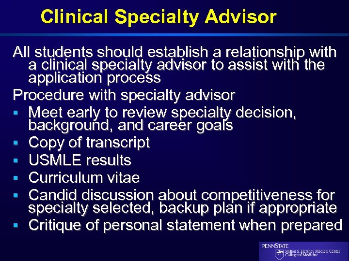 Clinical Specialty Advisor All students should establish a relationship with a clinical specialty advisor