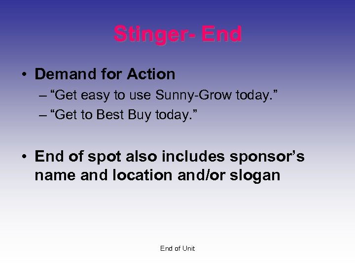 Stinger- End • Demand for Action – “Get easy to use Sunny-Grow today. ”