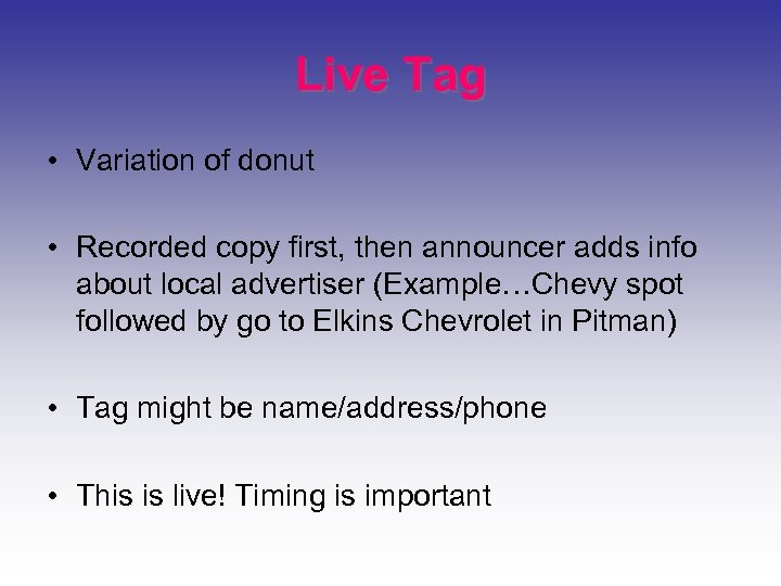 Live Tag • Variation of donut • Recorded copy first, then announcer adds info