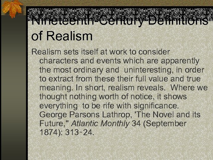 Nineteenth-Century Definitions of Realism sets itself at work to consider characters and events which
