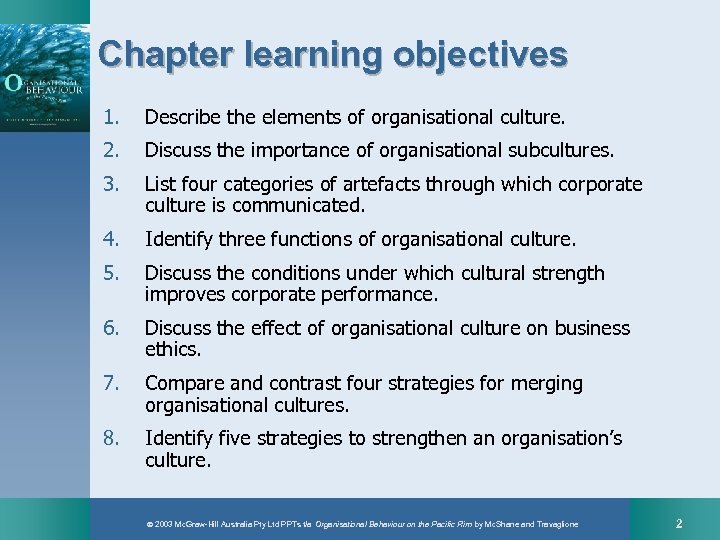 Chapter learning objectives 1. Describe the elements of organisational culture. 2. Discuss the importance