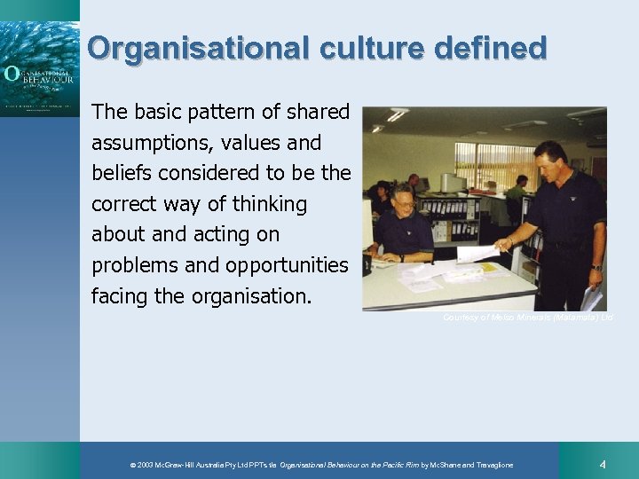 Organisational culture defined The basic pattern of shared assumptions, values and beliefs considered to