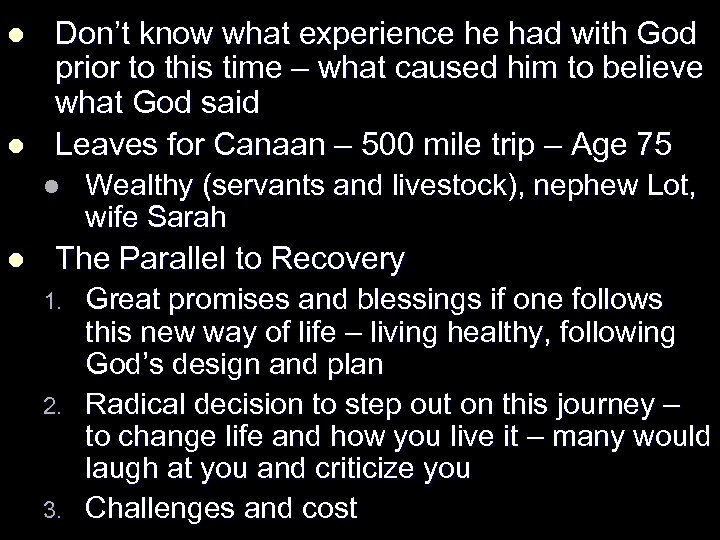 l l Don’t know what experience he had with God prior to this time