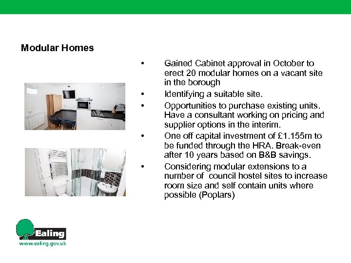 Modular Homes • • • Gained Cabinet approval in October to erect 20 modular