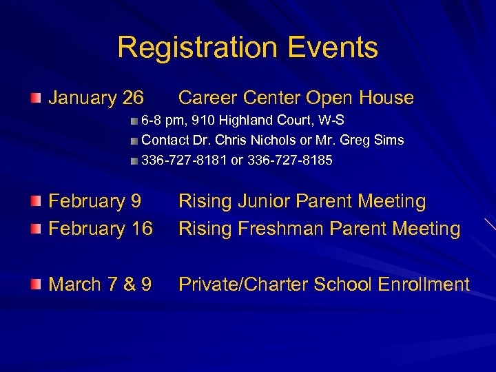 Registration Events January 26 Career Center Open House 6 -8 pm, 910 Highland Court,