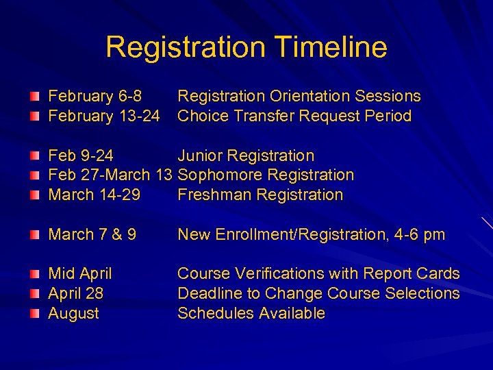 Registration Timeline February 6 -8 February 13 -24 Registration Orientation Sessions Choice Transfer Request