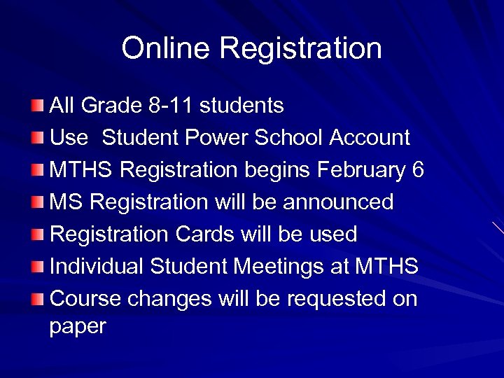 Online Registration All Grade 8 -11 students Use Student Power School Account MTHS Registration