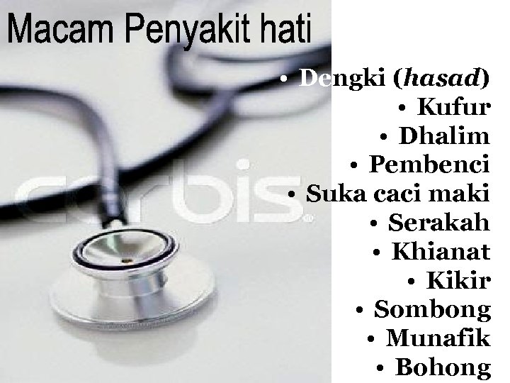  • Dengki (hasad) • Kufur • Dhalim • Pembenci • Suka caci maki