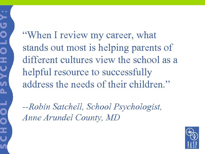 “When I review my career, what stands out most is helping parents of different