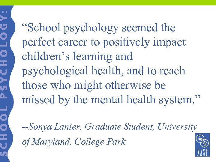 “School psychology seemed the perfect career to positively impact children’s learning and psychological health,