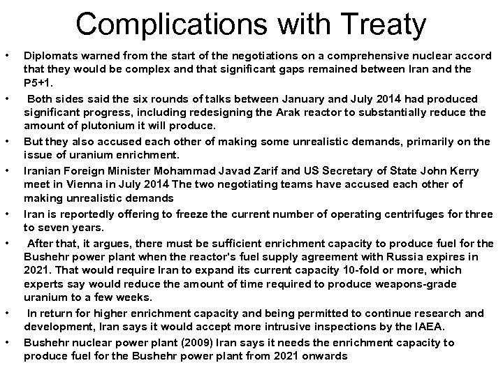 Complications with Treaty • • Diplomats warned from the start of the negotiations on